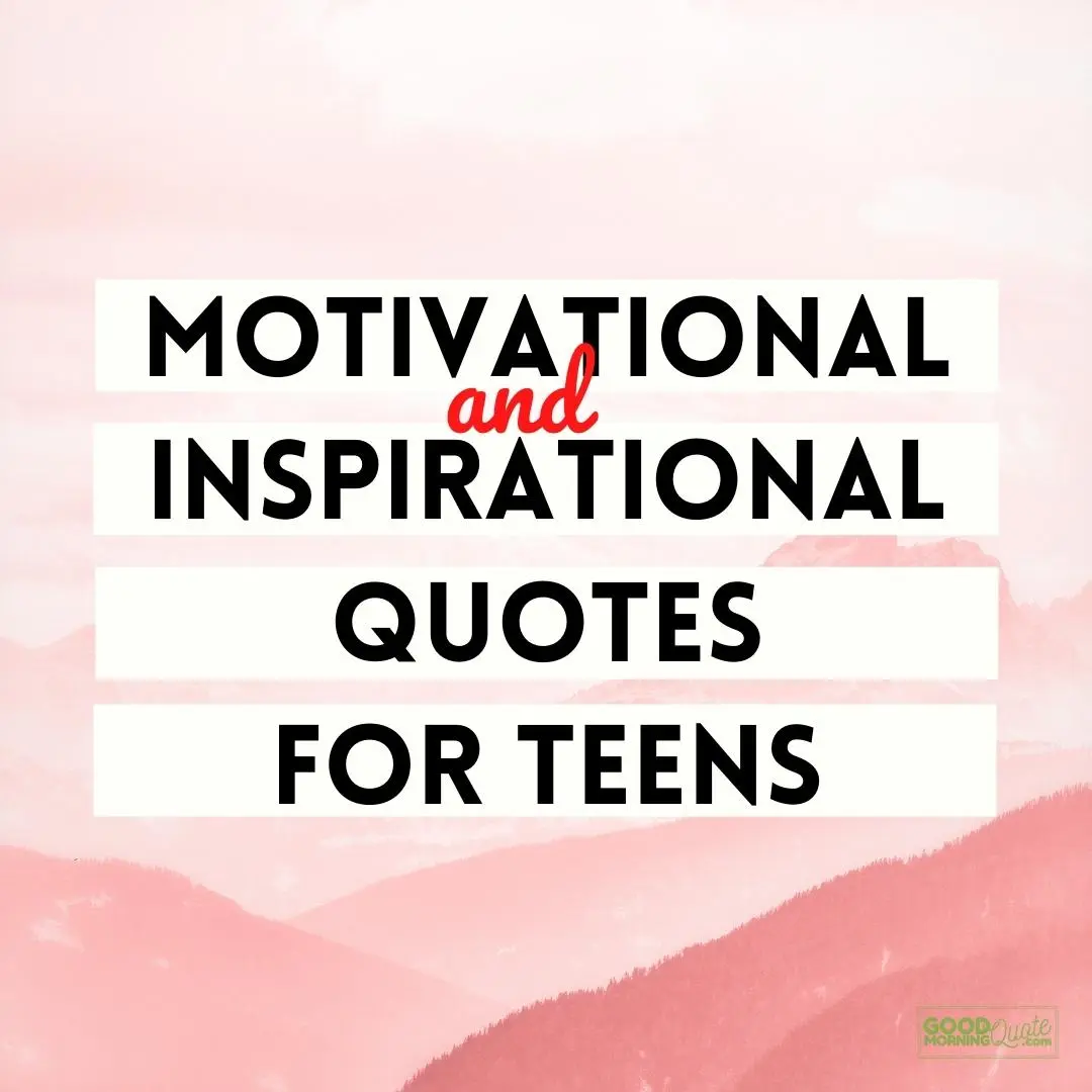 inspiring quotes about life for teenagers